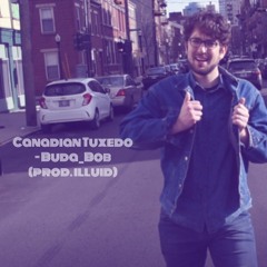 Canadian Tuxedo - Buda Bob (prod. Illuid)