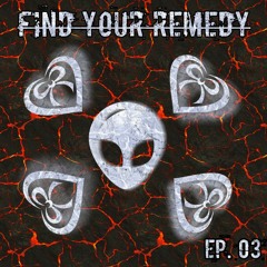 Find Your Remedy Ep.03 ( AE31 Guestmix )