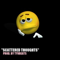 "Scattered Thoughts" | Prod. By TyVBeats