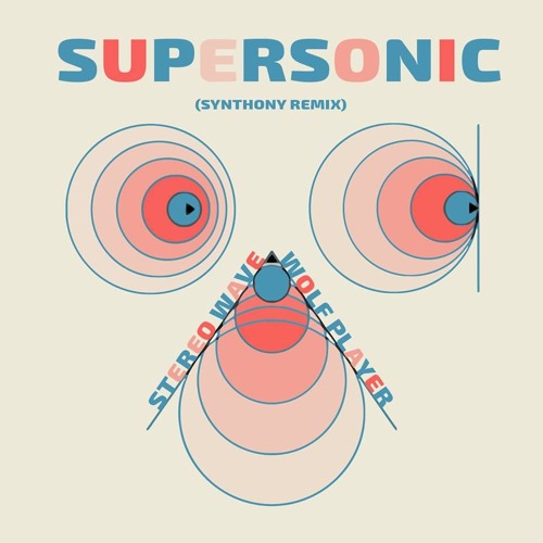 Stereo Wave & Wolf Player - Supersonic (Synthony Remix) (FREE DOWNLOAD)