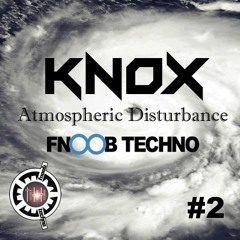Atmospheric Disturbance #2 Fnoob Techno Radio 19-02-2018