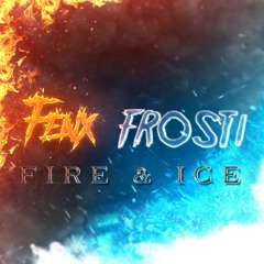 Fenx x Frosti - Fire & Ice