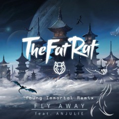 TheFatRat - Fly Away (Young Immortal Remix)
