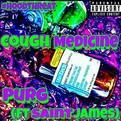Cough Medicine - Purg (Ft Saint James)