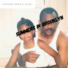 SUMMERS IN BROOKLYN (Feat. Genie & Lotus)