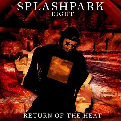 SPLASHPARK 8 (RETURN OF THE HEAT)