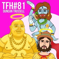 #81: No Mud No Lotus With Duncan Trussell