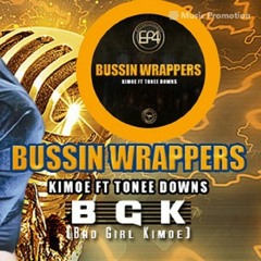 "Bussin Wrappers" Kimoe ft Tonee Downs (snippet) Available on All digital outlets