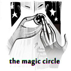 The Magic Circle - The Desert of Maybe