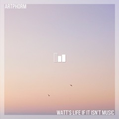 Artphorm - Watt's Life If It Isn't Music EP (Incl. Pōe Remix)