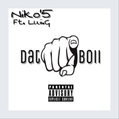 Niko'5 - Dat Boii (ft. Luii G)