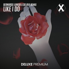 David Guetta, Martin Garrix & Brooks - Like I Do (Bernardo Junior & Delavy Remix)