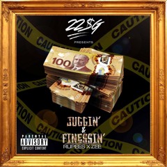 R$ X ZEE - JUGGIN & FINESSIN