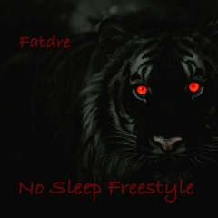 FatDre - No Sleep Freestyle