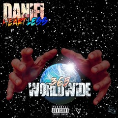 Daniel Heartless - 365 World Wide (Prod. By D'Wes)