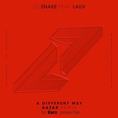 A Different Way Ft. Lauv (Aazar Remix) (DJ Barz Jersey Flip)  BUY=FREE DOWNLOAD!
