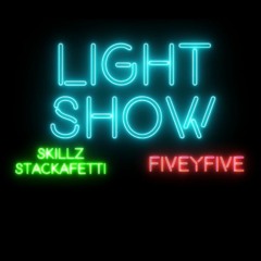 Skillz Stackafetti Ft. FiveyFive - Light Show