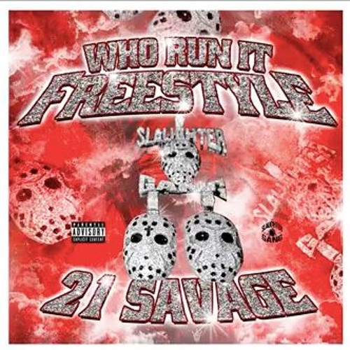 21 Savage - Who Run It Freestyle