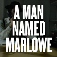 Announcement: A Man Named Marlowe—An Original Audio Drama