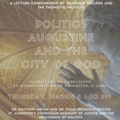Politics, Augustine and the City of God | Prof. Matthew Mehan & Prof. Chad Pecknold