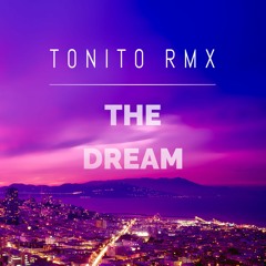 TONITO RMX - The Dream (U.B.P. Edit)