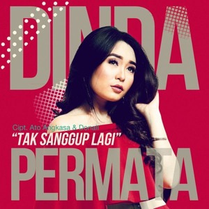 Download mp3 lagu DINDA PERMATA - Tak Sanggup Lagi [MPN 