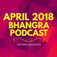 April 2018 Bhangra Podcast - Deejay Jsg
