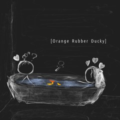 Orange Rubber Ducky [Prod. Thomas Crager Beats]