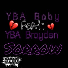 YBA Baby X YBA Brayden - Sorrow ( Prod. By Kilmax Productions )