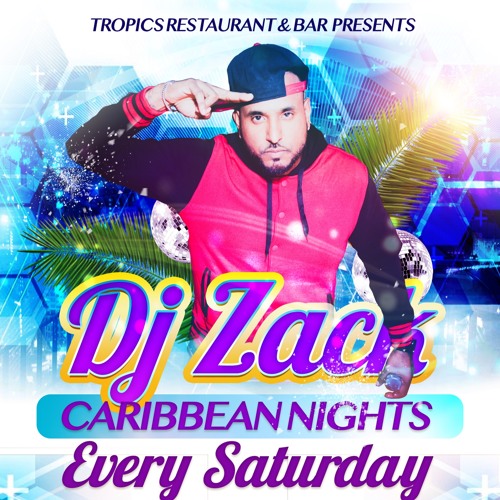 DJ Zack - Caribbean Saturdays 4 - 7-18 Tropics Schenectady New York