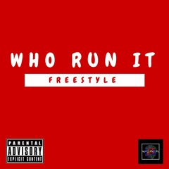 WHO RUN IT FREESTYLE