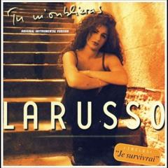 Larusso / Tu m'oublieras [Original Instrumental Version]