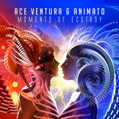 Ace Ventura & Animato - Moments of Ecstasy [SAMPLE] - OUT NOW!