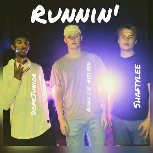 Runnin (feat. Noah Lie-Nielsen) (produced by shaftylee)