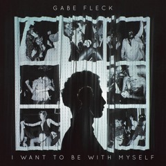 I Want to Be With Myself
