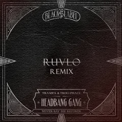 TRAMPA & TROLLPHACE - HEADBANG GANG (RUVLO REMIX)