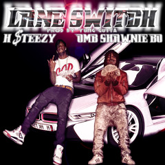 H $teezy x OMB ShawnieBo - " LANE SWITCH "