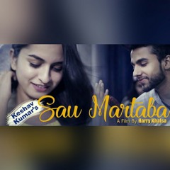 Sau Martaba | ShiwaliBhola | iNOSknayam |  Keshav Kumar
