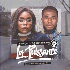 Karolyn x DJ Mathematic - La Puissance (Remix MHD Prod By Cello Prod)