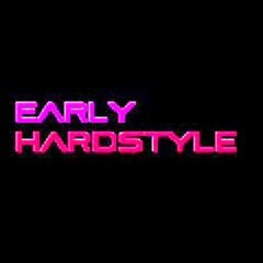 Early Hardstyle
