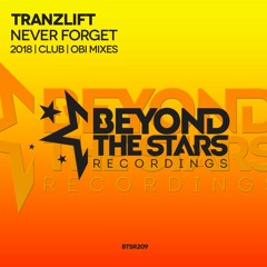tranzLift - Never Forget (Original 2018 Mix) *OUT NOW*