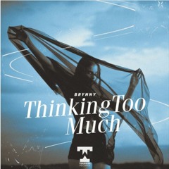 Brynny - Thinking Too Much (HIJCKD Remix)