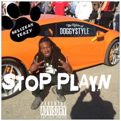 Snoop Dogg presents Belizean Teazy - Stop Playn ( Tha Return of Doggystyle Mix tape)