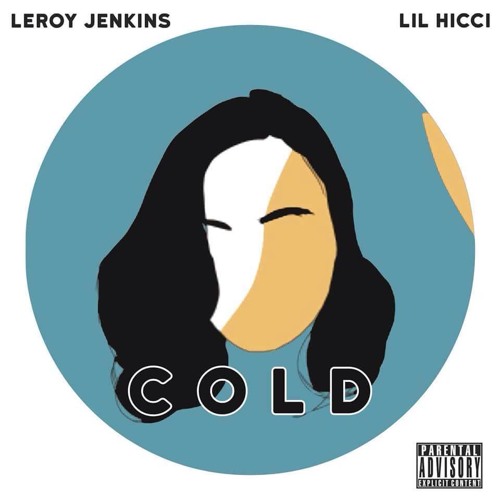 c o l d (feat. Leroy Jenkins)
