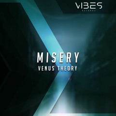 Venus Theory - Misery [Vibes Release]