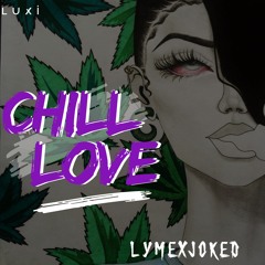 Chill Love - L Y M E x Joke D