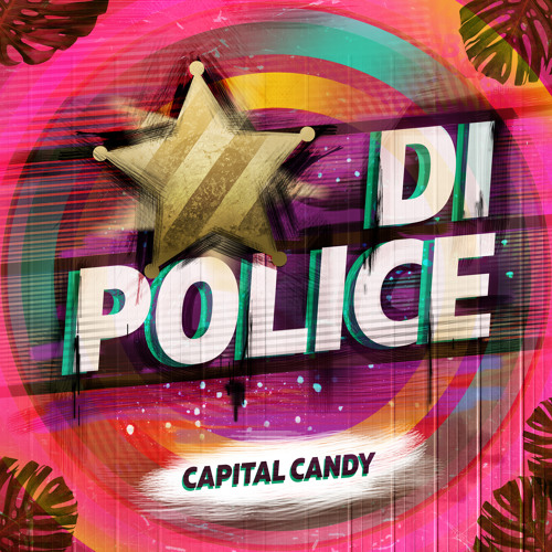 Capital Candy - Di Police