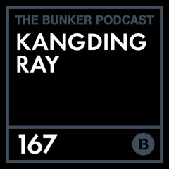 The Bunker Podcast 167: Kangding Ray