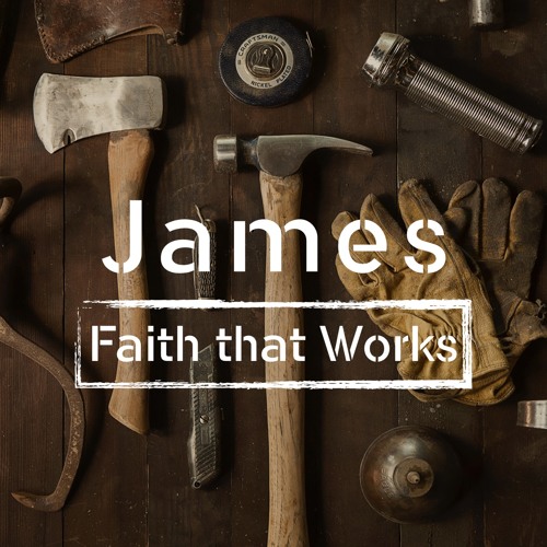 James: Faith that Works