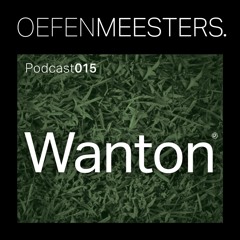 OM Podcast 015 - Wanton (BE)